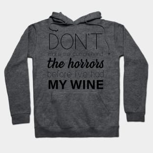 Don't make me comprehend the Horrors (Wine) Hoodie